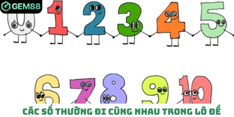 Các số thường đi cùng nhau trong lô đề