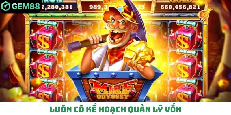 Luôn có kế hoạch quản lý vốn